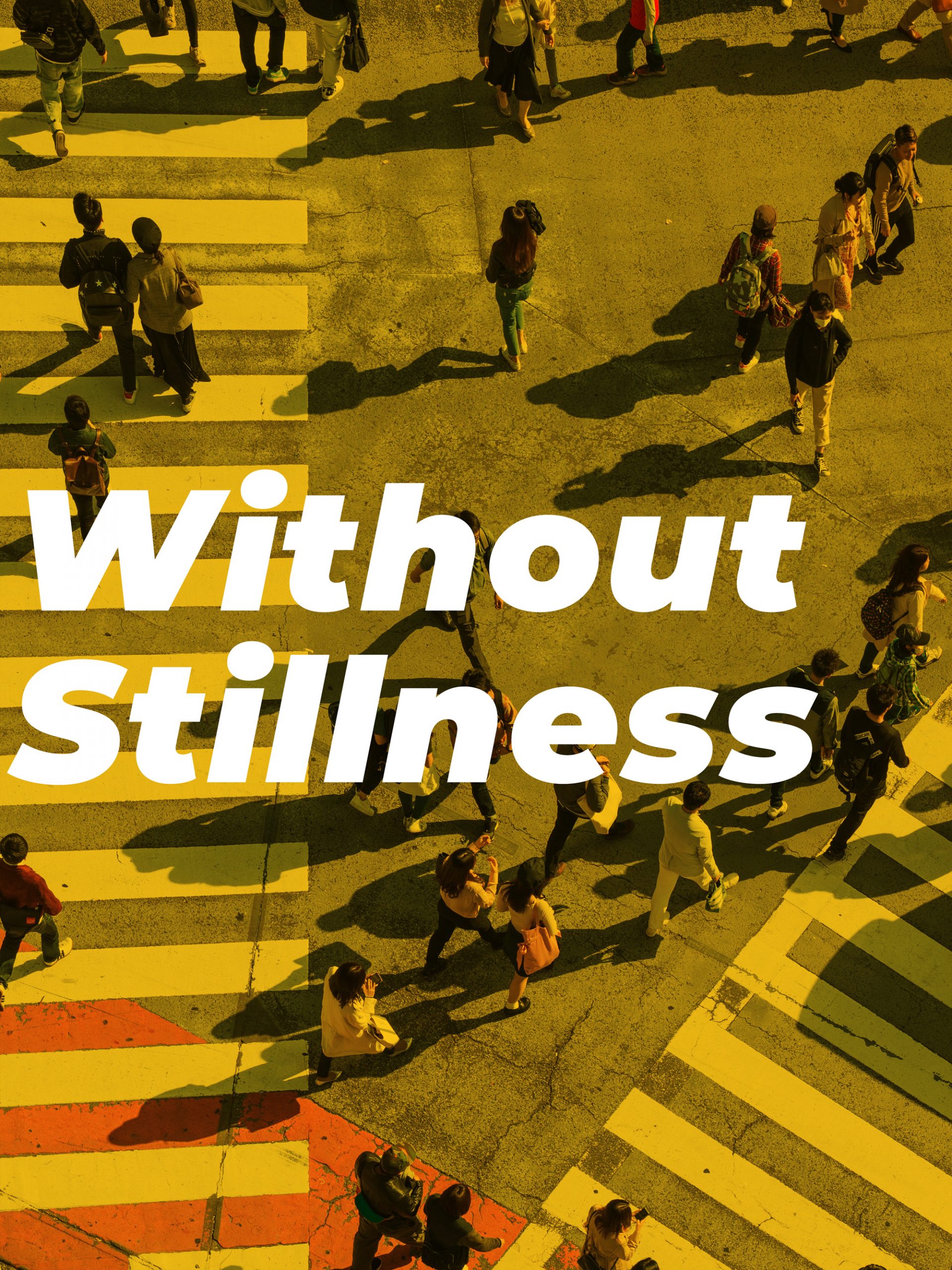 Without Stillness